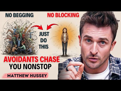 No Blocking. No Begging. Just Do THIS — and Avoidants Will Chase You Nonstop || Matthew Hussey ||