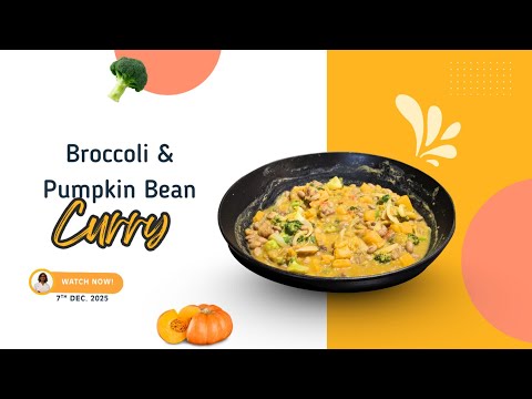 Demonstration: Broccoli & Pumpkin Bean Curry