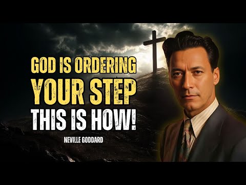 Neville Goddard - God Is Ordering Your Steps...This Is How God Orders Your Steps Every Day