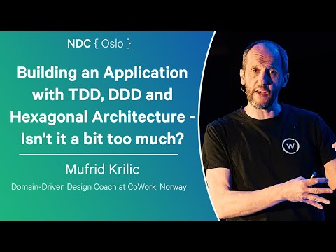 Building an Application with TDD, DDD and Hexagonal Architecture... - Mufrid Krilic - NDC Oslo 2025