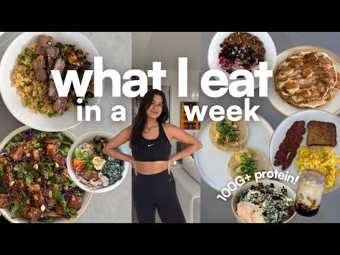 WHAT I EAT IN A WEEK | 100G+ PROTEIN PER DAY