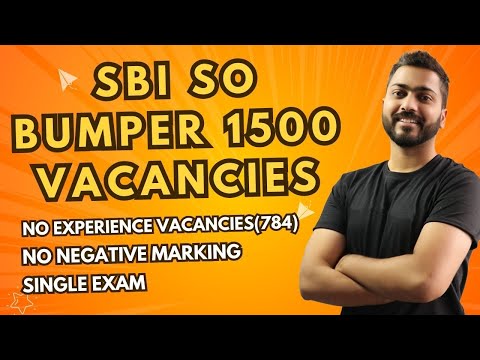SBI SO Bumper 1500 Vacancies📣📣 | No Negative Marking | No Experience Vacancies(784) | Single Exam