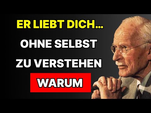 Ein Mann wird dich ohne erkennbaren Grund lieben – genau deshalb | Carl Jung