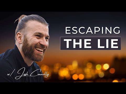 Escaping the Lie: The Cost of Pretending Everything’s Fine w/ Josh Connolly