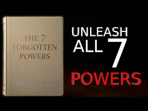 The 7 Forgotten Mental Powers by Joseph Murphy Unleashed