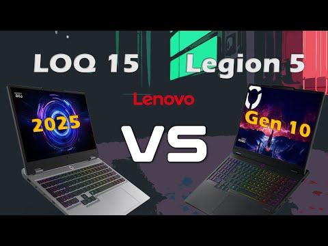 Lenovo LOQ 15 vs Legion 5 Gen 10 (2025) - spec review & comparison