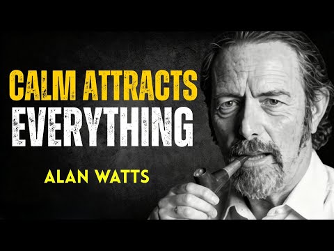 Stay Calm and Let the Universe Deliver What You Deserve – Alan Watts Motivational Speech