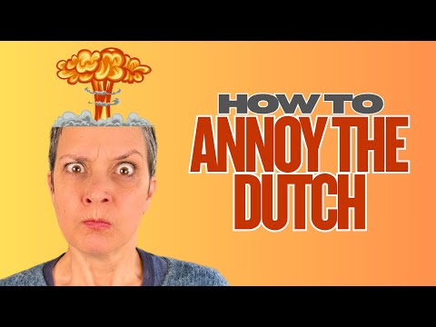 Culture Shock Talk: How to Lose Dutch Friends in a Few Easy Steps