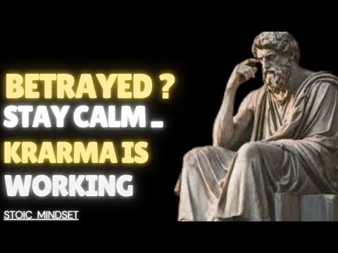 YOU WERE BETRAYED — LET KARMA DO THE BREAKING |STOICISM
