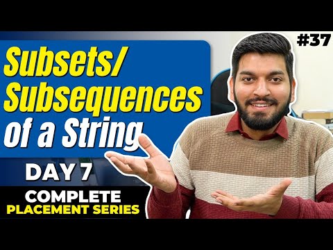 Lecture37: Recursion - Subsets / Subsequences of String [Theory + Code]