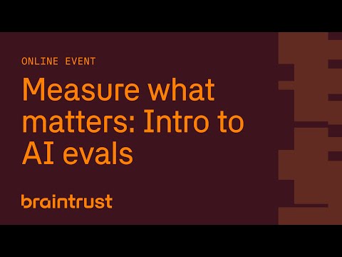 Measure what matters with Braintrust: Intro to AI evals