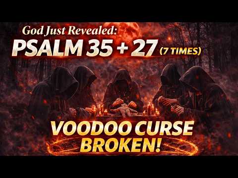 🔥God Just Revealed: Psalm 35 + 27 (7 Times) — The Ritual Sent Against You Has Collapsed