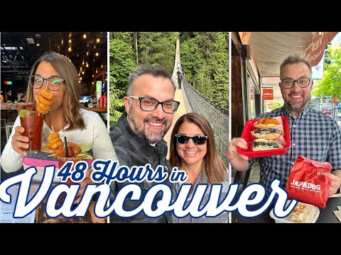 48 hours in Vancouver | What to See, Do and Eat