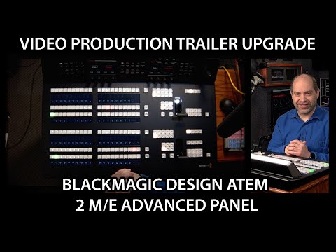 Trailer Upgrade - ATEM 2 M/E Advanced Panel from Blackmagic Design