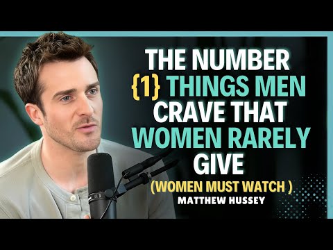 The Number 1 Thing Men Crave, That Women Rarely Give || Matthew Hussey || Dating Advice