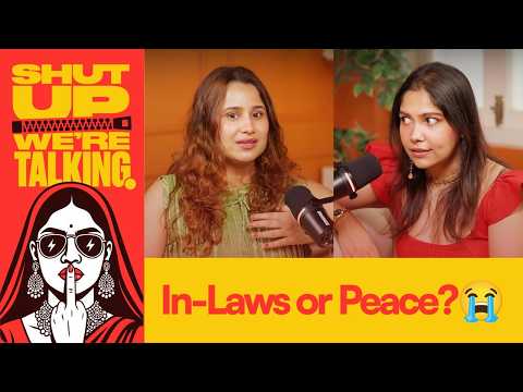 Living With In-Laws or Living in Peace? – Shut-Up We’re Talking! | Ep 6