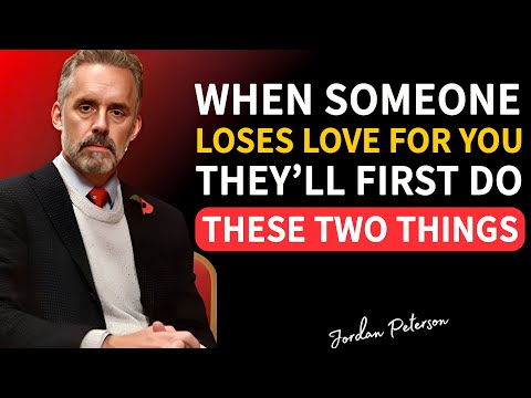 When Someone Loses Love for You, They’ll First Do THESE Two Things | Jordan Peterson