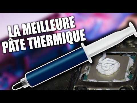 QUELLE EST LA MEILLEUR PÂTE THERMIQUE ??