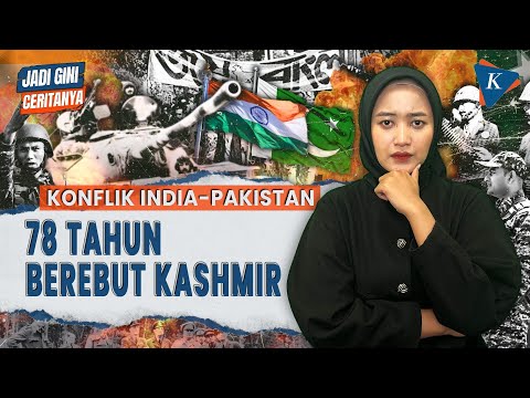 Sejarah Panjang Konflik India-Pakistan, Mengapa Berebut Wilayah Kashmir?