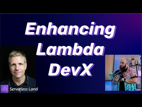 Enhancing Lambda DevX | Serverless Office Hours