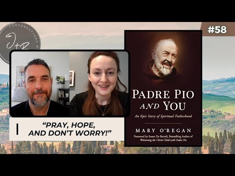 58. Mary O'Regan: Padre Pio & You