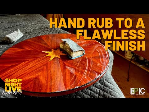 Hand Rub to a Flawless Finish