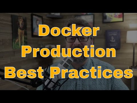 Docker Production Best Practices from Bret Fisher at DockerCon