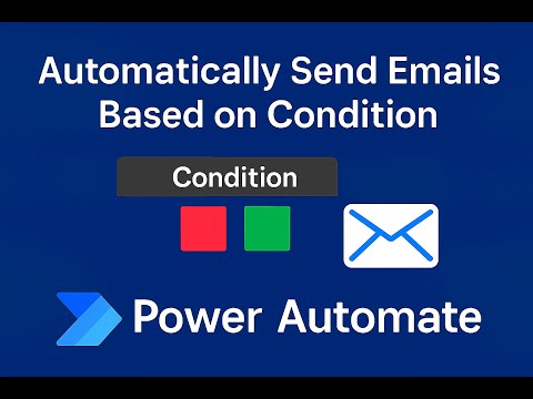 Power Automate: Use Condition to Send Email Automatically – Step by Step