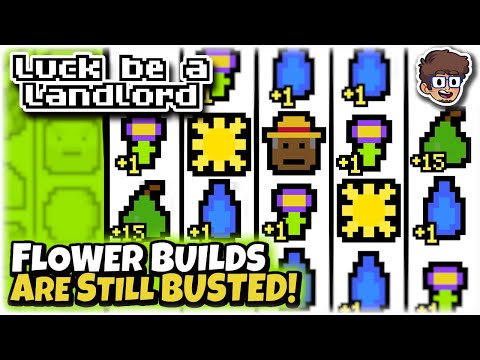 Flower Builds Are Still BUSTED! | Slot Machine Roguelike | Luck be a Landlord | Full Release*