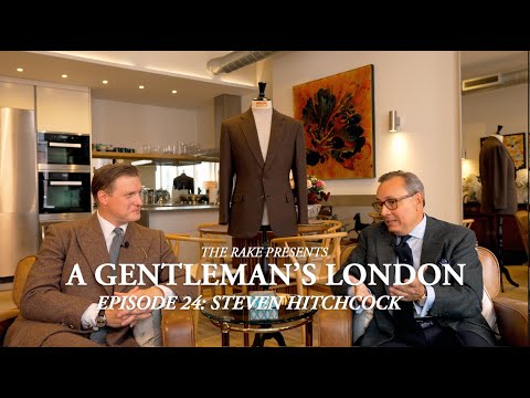 A Gentleman's London Episode 24: Steven Hitchcock