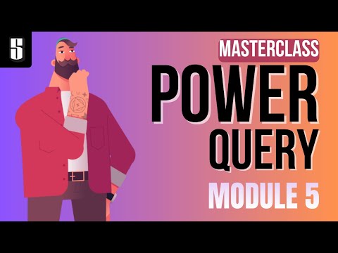 Power Query Masterclass - Module 5 | Power BI