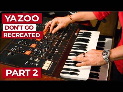 Yazoo "Don't Go" Recreated - Part 2