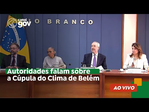 🔴 Autoridades falam sobre a Cúpula do Clima de Belém