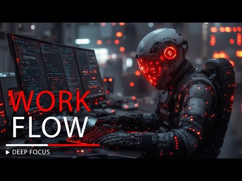 Work Flow | Relaxing Chill Vibes Music to Enhance Your Deep Concentration and Productivity