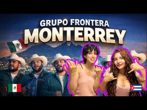 🔥🎤 Grupo Frontera Monterrey | Cubanas Reaccionan 😍🤯