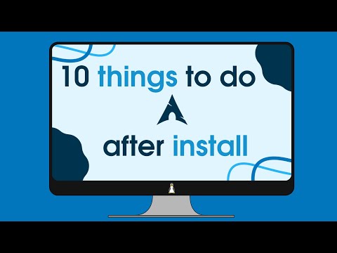 10 Things to Do After Installing Arch Linux (2023)