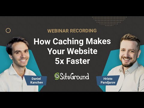 How Caching Makes Your Website 5x Faster | SiteGround Webinar