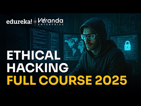 Ethical Hacking Full Course [2025]  | Ethical Hacking Course For Beginners | Edureka
