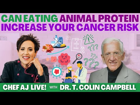 Can Eating Animal Protein Increase Your Cancer Risk with Dr. T. Colin Campbell