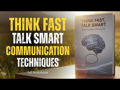 Think Fast, Talk Smart: Communication Techniques | Audiobook