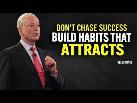 Don’t Chase Success, Build Habits That Attract It | Brian Tracy Motivational Speech
