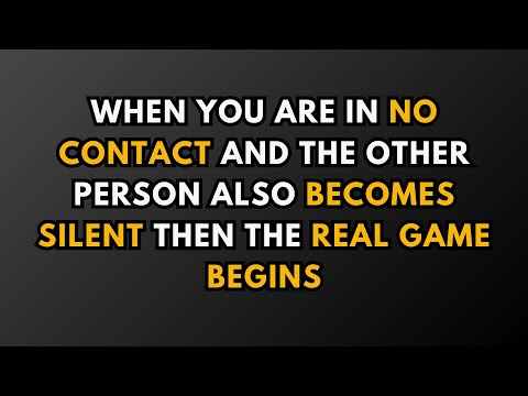 When You Are in No Contact and the Other Person Also Becomes Silent Then the Real Game Begins...