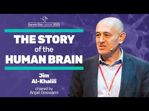 The story of the human brain, with Jim Al-Khalili and Anjali Goswami | The Darwin Day Lecture 2025