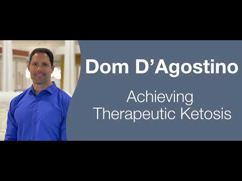 Dom D’Agostino - Achieving Therapeutic Ketosis