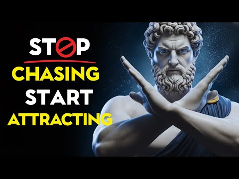 Why The Less You Chase, The More You Attract | Stoic Philosophy