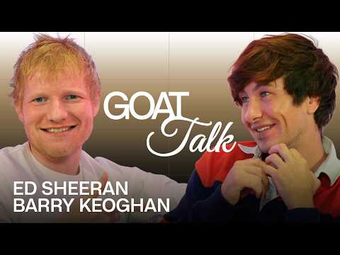 Ed Sheeran & Barry Keoghan Debate the Best & Worst Things Ever | GOAT Talk
