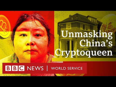 Unmasking China’s Cryptoqueen: Behind Britain’s biggest bitcoin seizure - BBC World Service Docs