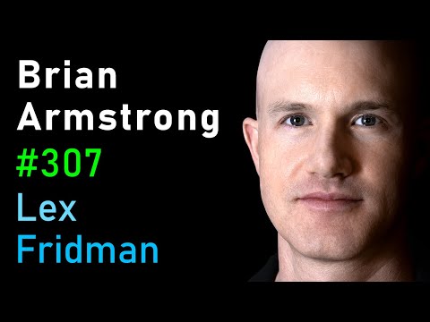 Brian Armstrong: Coinbase, Cryptocurrency, and Government Regulation | Lex Fridman Podcast #307