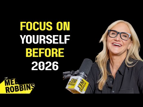 Focus On Yourself Before 2026 — SPEECH BY MEL ROBBINS#motivation