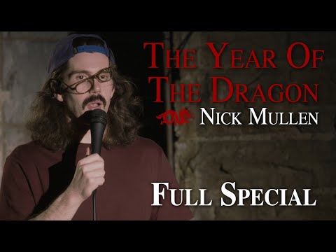 Nick Mullen: The Year of the Dragon - FULL SPECIAL